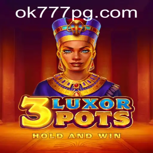 Discover the Excitement of 3LuxorPots - A Thrilling Adventure Awaits