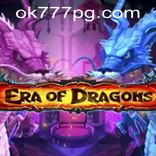 EraOfDragons: Embark on an Epic Fantasy Adventure with ok777