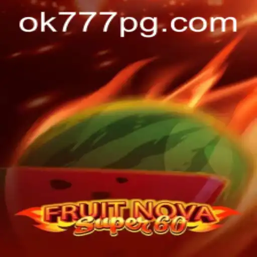 Exploring FruitNovaSuper60: A Thrilling Gaming Experience with ok777